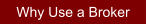 Why Use a Broker